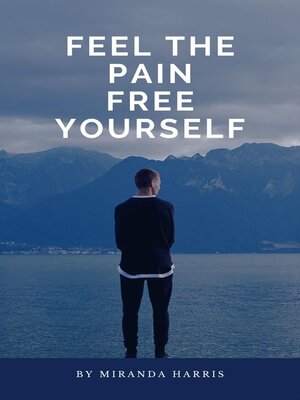cover image of Feel the Pain Free Yourself